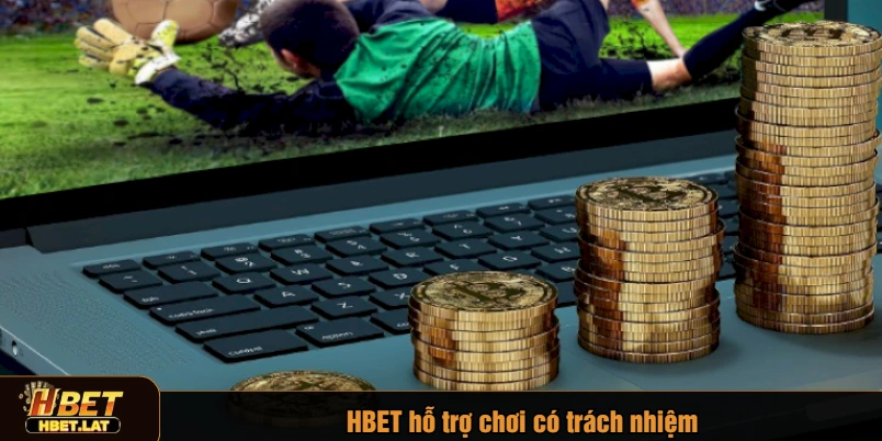 HBET hỗ trợ chơi có trách nhiệm