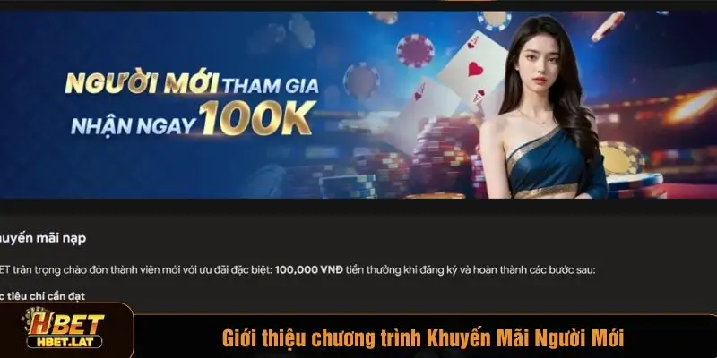 Khuyến mãi người mới mang đến cơ hội nhận ngay 100K