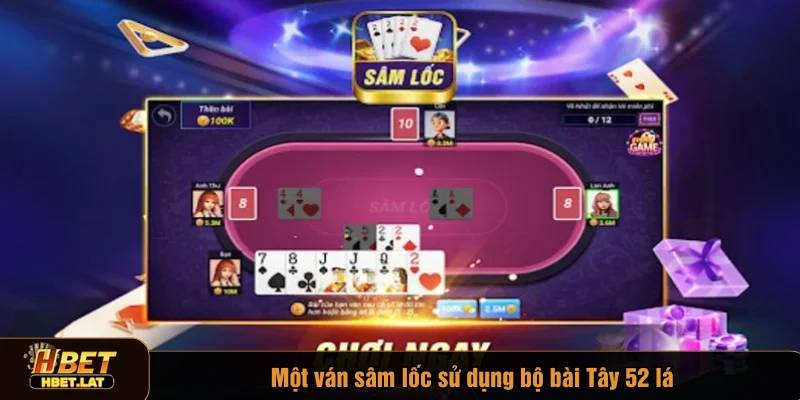 Một ván sâm lốc sử dụng bộ bài Tây 52 lá