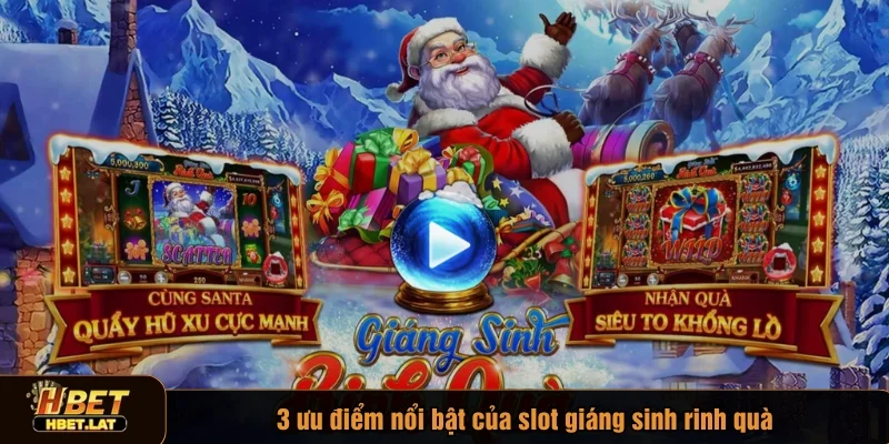 Sảnh Giáng sinh rinh quà nổi bật trong sảnh slots game