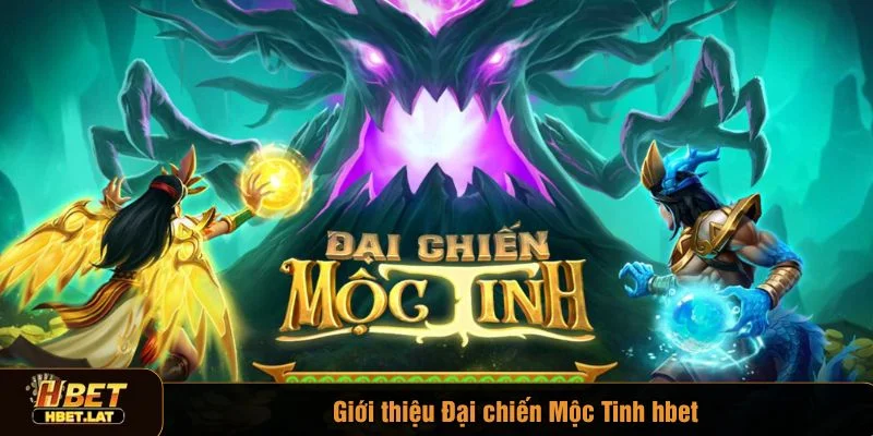 Đại chiến Mộc Tinh là siêu phẩm game đổi thưởng