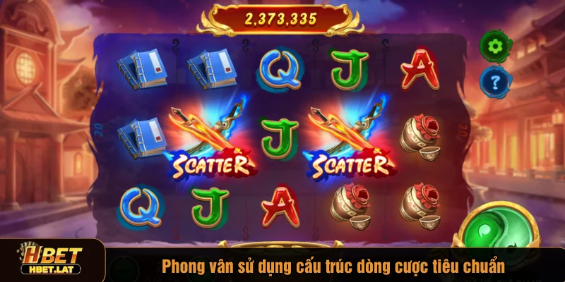 Phong vân sử dụng cấu trúc dòng cược tiêu chuẩn