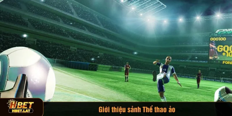 Sảnh thể thao ảo tại Hbet được xây dựng hiện đại